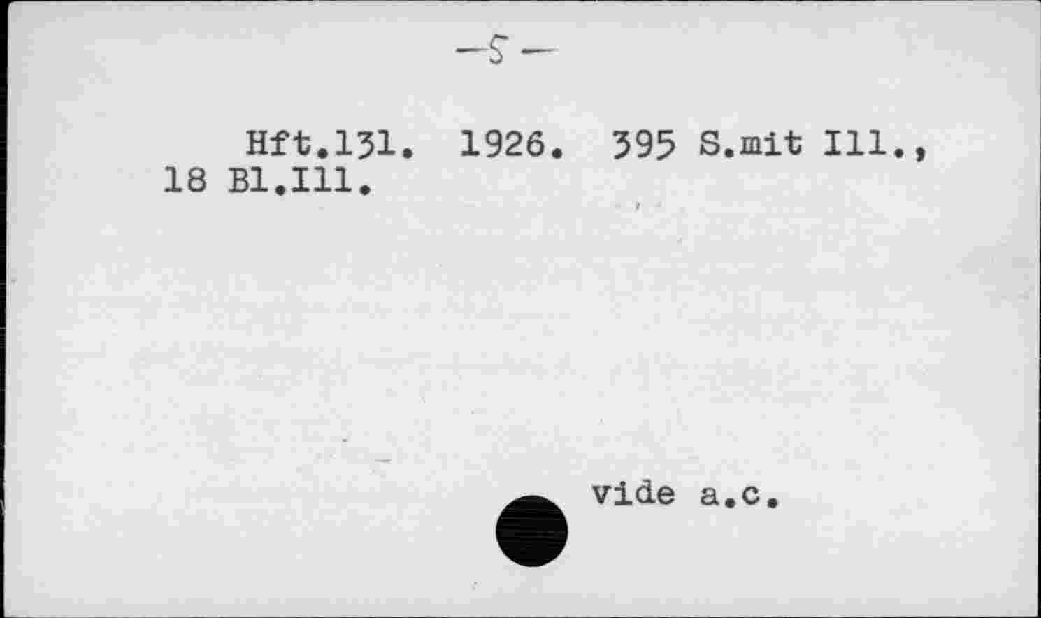 ﻿—S’ —
Hft.151. 1926. 595 S.mit Ill., 18 Bl.Ill.
vide а.с.